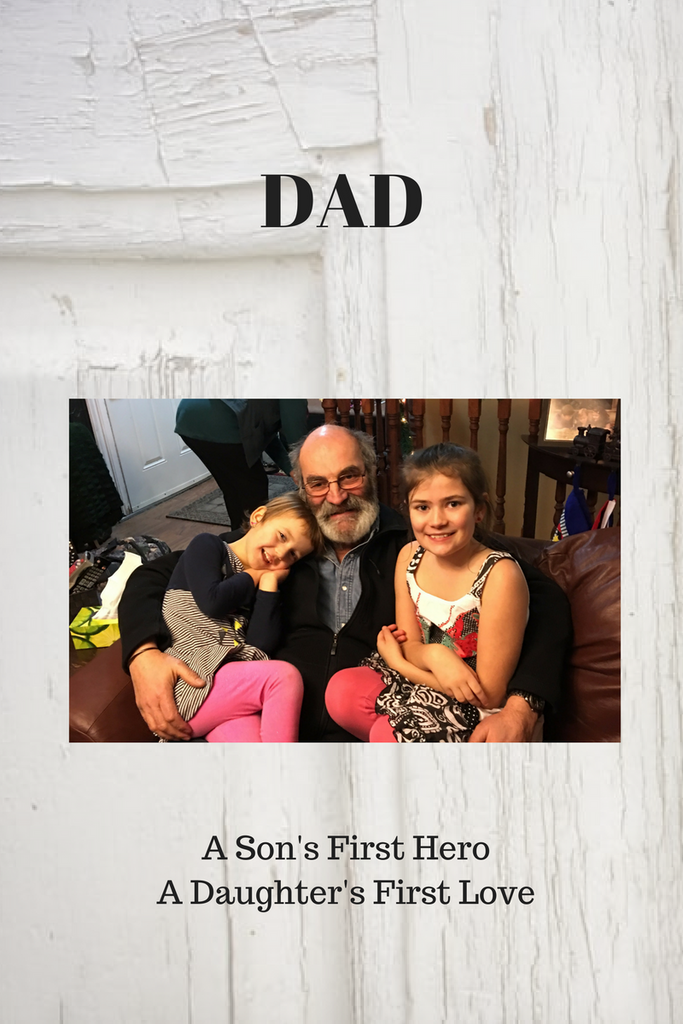DAD - A Son's First Hero, A Daughter's First Love