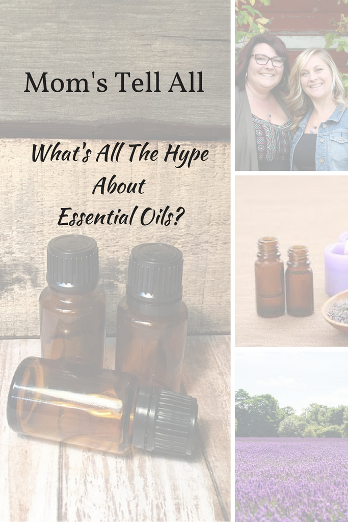 Mom's Tell All - What's All The Hype About Essential Oil's?