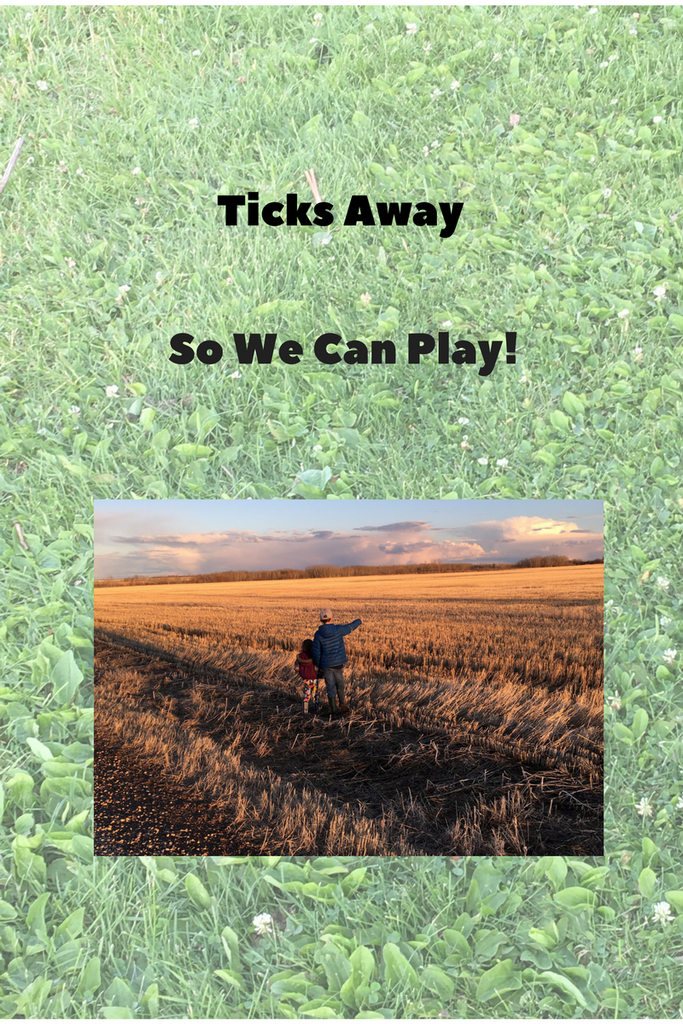 Ticks Away So We Can Play!